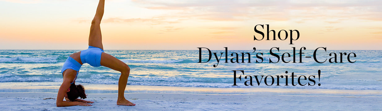 Dylan's Self-Care Favorites!